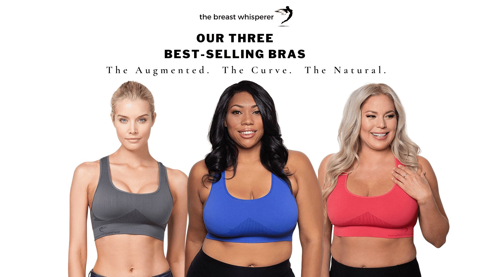 Breast Whisperer Bra best selling bras: The Augmented, The Curve, The Natural
